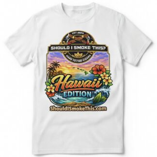 Should I Smoke This HAWAII EDITION Tee